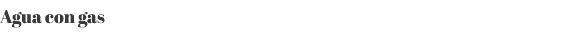 Agua con gas