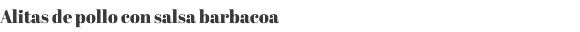 Alitas de pollo con salsa barbacoa 