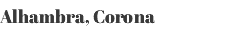 Alhambra, Corona