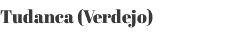 Tudanca (Verdejo)