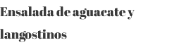 Ensalada de aguacate y langostinos 