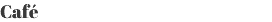 Café