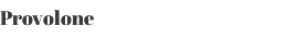 Provolone